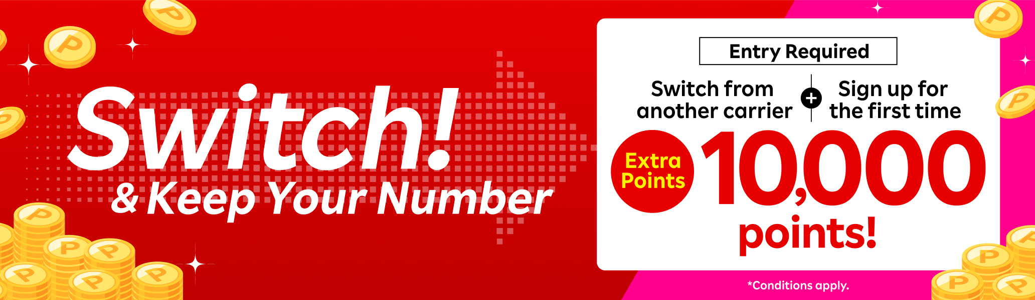 【Entry required】Switch & Keep Your Number! First-time signup & Switch from another carrier and get 10,000 points!